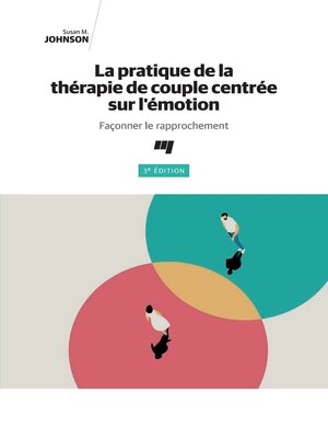 cover image of La pratique de la thérapie de couple centrée sur l'émotion, 3e édition
